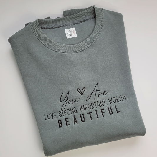 Sweatshirt Bordada — YOU ARE LOVE, STRONG, IMPORTANT, WORTHY, BEAUTIFUL