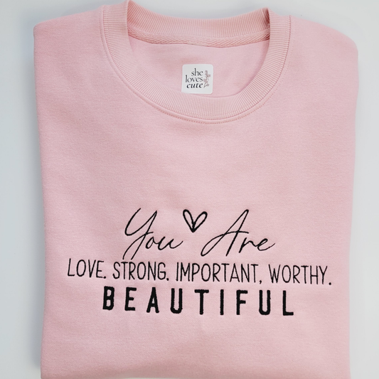 Sweatshirt Bordada — YOU ARE LOVE, STRONG, IMPORTANT, WORTHY, BEAUTIFUL